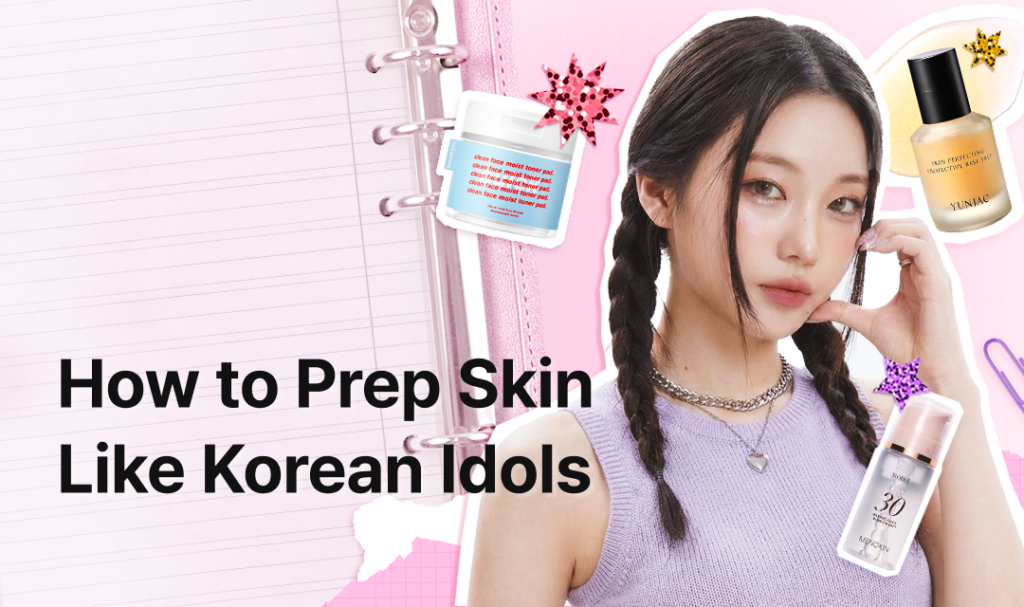 Editorial-style banner featuring a model with braided hair demonstrating Korean idol-inspired skincare, alongside images of base-prep products including Laundryou toner pads, Yunjac Skin Perfecting Base Prep, and Menokin bubble mask, with the title “How to Prep Skin Like Korean Idols.