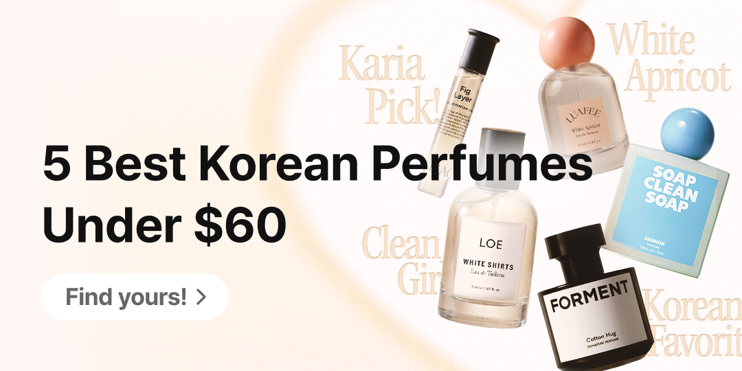 A promotional banner titled “5 Best Korean Perfumes Under $60,” featuring five perfume bottles arranged around the text, including SISAO Fig Layer, LUAFEE White Apricot, LOE White Shirts, SENNOK Soap Clean Soap, and FORMENT Cotton Hug on a soft beige background with faint typographic accents.